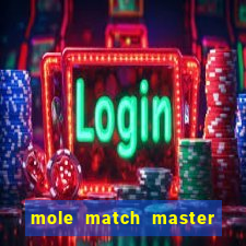 mole match master ganha dinheiro